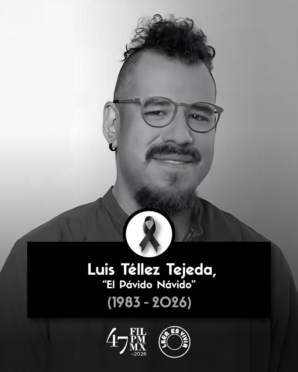 FILMineria's tweet photo. La FIL Palacio de Minería lamenta profundamente el fallecimiento de Luis Téllez Tejeda, “El Pávido Návido” (1983–2026), poeta y promotor de la literatura infantil y juvenil en México.
Su trabajo seguirá inspirando a nuevas generaciones de lectores.
 #PávidoNávido #FILPM https://t.co/2qbgGIMVyZ