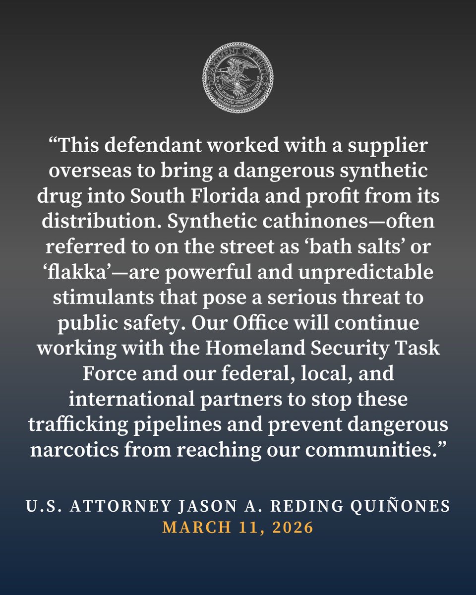 USAO_SDFL's tweet photo. Miami man pleads guilty to importing synthetic cathinones (“bath salts” / “flakka”) from China for distribution in South Florida.
The investigation involved HSI Miami, HSI Guangzhou, USPIS, and local partners. Authorities overseas seized ~700 kilograms of the drug believed destined for the United States.
Case prosecuted by the U.S. Attorney’s Office for the Southern District of Florida as part of the Homeland Security Task Force initiative targeting transnational criminal organizations.