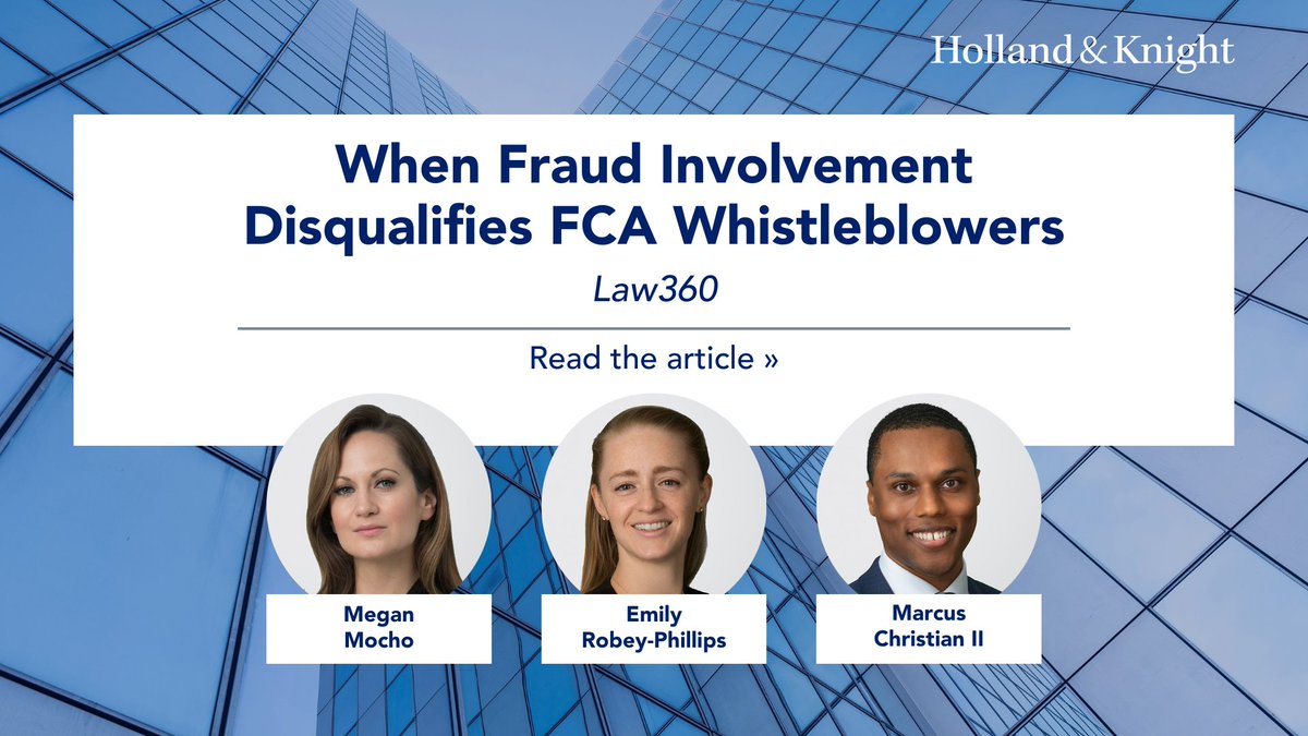 Holland_Knight's tweet image. A recent #Massachusetts federal court decision offers a new take on the #FalseClaimsAct's conviction bar for relators. #Litigation attorneys Megan Mocho, Emily Robey‑Phillips and Marcus Christian II published a @Law360 article evaluating how the ruling broadens the interpretation