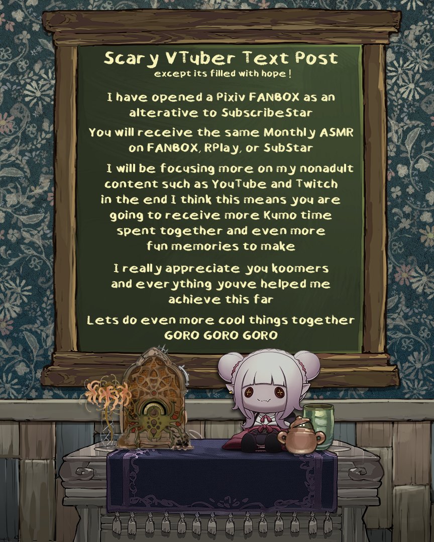 kumogorogoro's tweet photo. SCARY VTUBER TEXT-POST
TL;DR: I have opened a Pixiv FANBOX as an alternative to SubscribeStar. I will be trying to focus more on my non-adult content such as YouTube and Twitch. Let’s do even more cool things together and make lots more cherished memories!