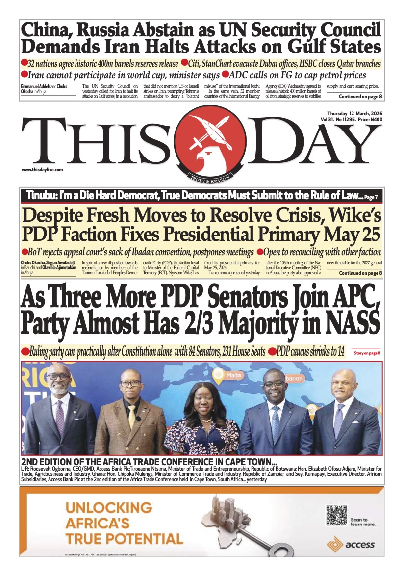 THISDAYLIVE's tweet photo. https://t.co/xVMZIaPXxO

As Three More PDP Senators Join APC, Party Almost Has 2/3 Majority in NASS

Despite Fresh Moves to Resolve Crisis, Wike’s PDP Faction Fixes Presidential Primary May 25

China, Russia Abstain as UN Security Council Demands Iran Halts Attacks on Gulf States

Tinubu: I’m a Die Hard Democrat, True Democrats Must Submit to the Rule of Law... Page 7