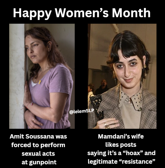 Israeli lawyer Amit Soussana was kidnapped from home, fiercely fought 10 armed "Palestinians" who dragged her to Gaza. She was chained and forced at gunpoint to perform sexual acts on her monster captor.

Mamdani's wife likes posts saying it's a hoax and legitimate resistance.