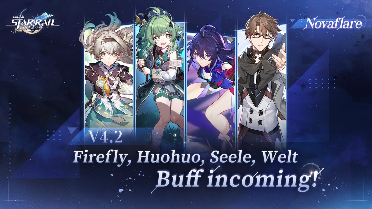 Novaflare | Firefly, Huohuo, Seele, and Welt are getting buffed!
After the Version 4.2 update, the limited 5-star characters Firefly (Destruction: Fire), Huohuo (Abundance: Wind), Seele (The Hunt: Quantum), and regular 5-star character Welt (Nihility: Imaginary) will receive