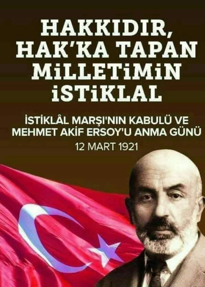 🇹🇷🇹🇷🇹🇷
İstiklal için
Değil vatanını 
Çiğnetmez bir karış toprağını bu millet
Canından geçer de 
İndirtmez bayrağını göklerden ilelebet !
~Murat Bozoglu--

      Bir Hilal Uğruna, Ya Rab, Ne Güneşler Batıyor...! İstiklal Marşımızın Kabulünün 12 Mart 1921 Yıldönümü Kutlu Olsun...🇹🇷