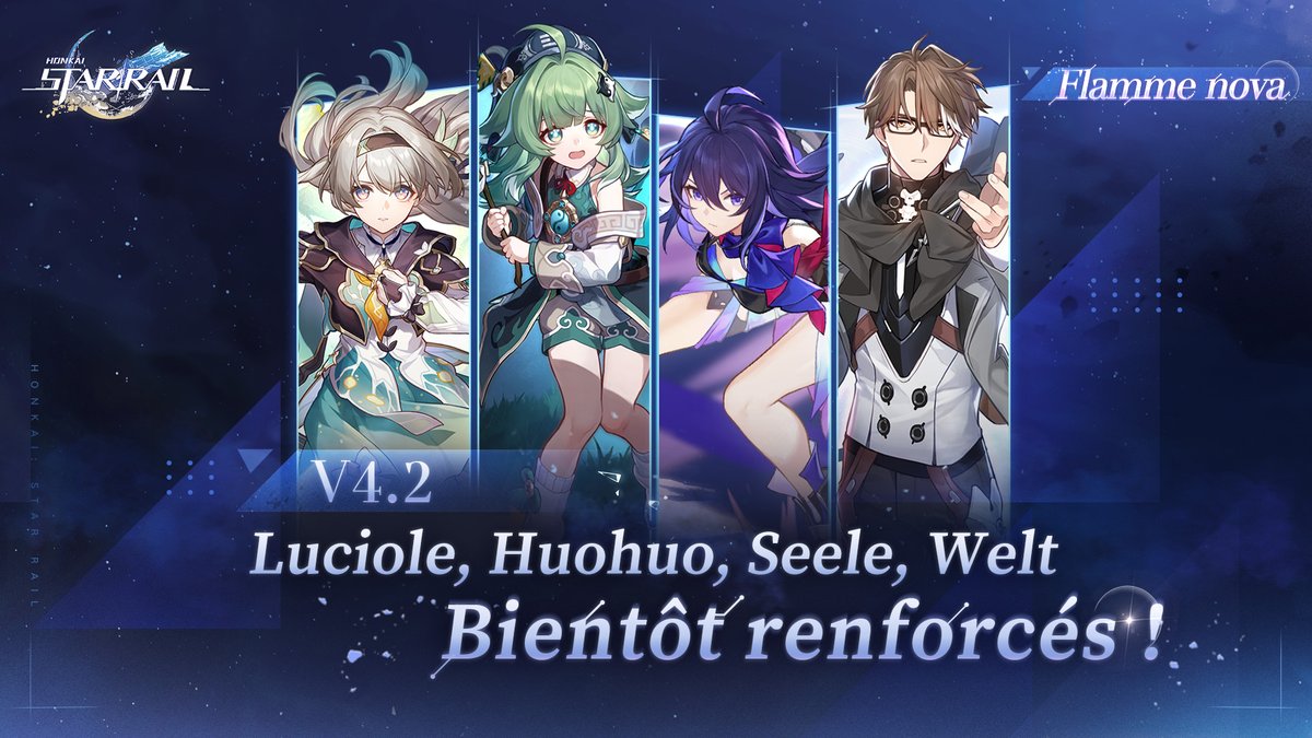 Flamme nova | Luciole, Huohuo, Seele et Welt bientôt renforcés !

Après la mise à jour vers la version 4.2, les personnages 5 étoiles exclusifs Luciole (La Destruction : feu), Huohuo (L'Abondance : vent), Seele (La Chasse : quantique) et le personnage 5 étoiles permanent Welt (La