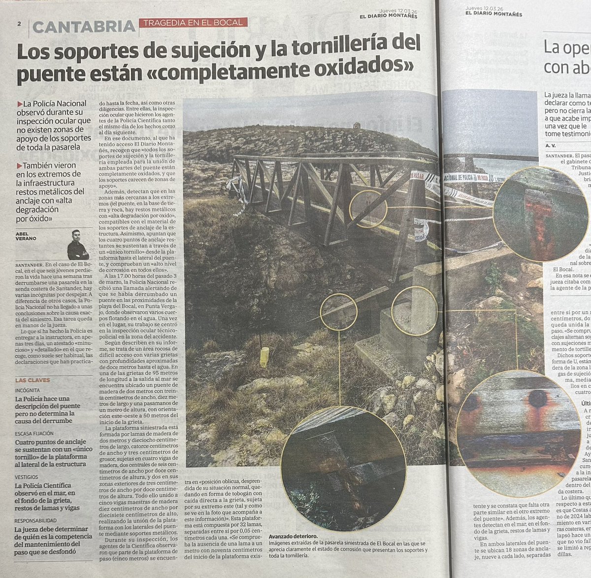 La inspección ocular de la policía científica detecta que “todos los soportes de sujeción y la tornillería” del puente están “completamente oxidados” y los soportes “carecen de zonas de apoyo”.

En las labores de mantenimiento ejecutadas por el Ministerio (Costas) en el verano