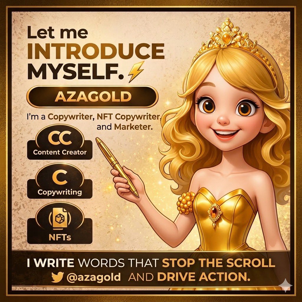 AzaaGold's tweet photo. A little introduction…

I don’t think I’ve properly introduced myself,
So…Hii

I’m Azagold.

A copywriter | NFT copywriter and marketer.

I create content on NFTs, persuasive messaging, strategic marketing and strong positioning.

Basically, I help founders, brands, and Web3 projects turn ideas into clear, persuasive messages that attract attention and drive action.

If you’ve been following me for a while, thanks for sticking around. 

If you’re new here, welcome 🤗 
Let’s connect 

𝕐𝕠𝕦𝕣 𝔾𝕠𝕝𝕕𝕖𝕟 𝔾𝕚𝕣𝕝✨