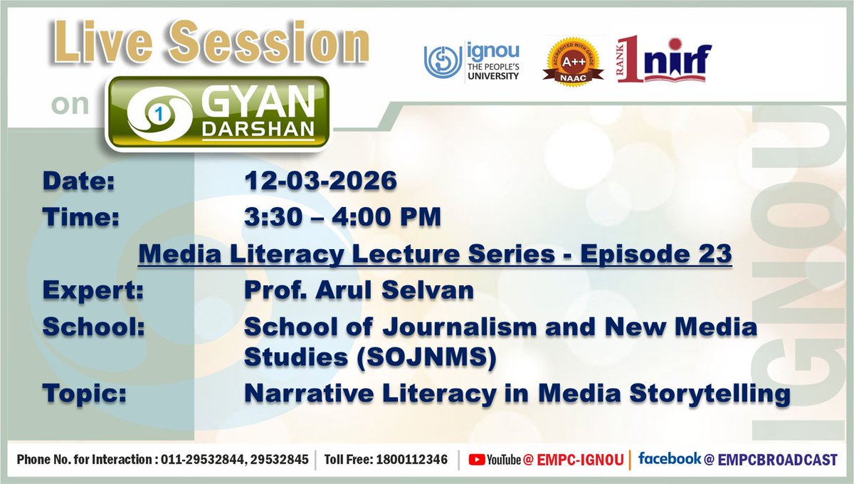 Students may watch the programme  of Media Literacy Lecture Series on the Topic: "Narrative Literacy in Media Storytelling "  on IGNOU #GYANDARSHAN on 12.03.2026 at 3:30PM-4:00 PM and interact with Experts.