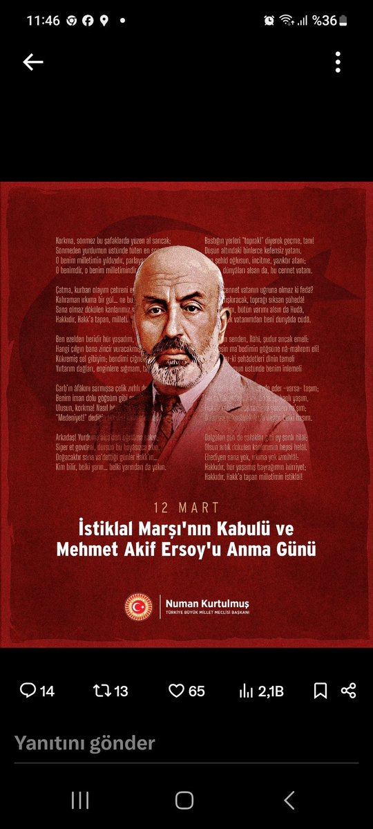 Merhum şair Mehmet Akif ersoyun yıldönömü münasebetiyle  Rahmetle anıyorum mekanı cennet olsun inşaAllah 
Ayrıca incelenirse istiklal marşının her cümlesinde bir anlam vardır  özelikle şimdiki batının ortadoğu coğrafyasında yaptığı haksızlıkları taktik ediyor!!!