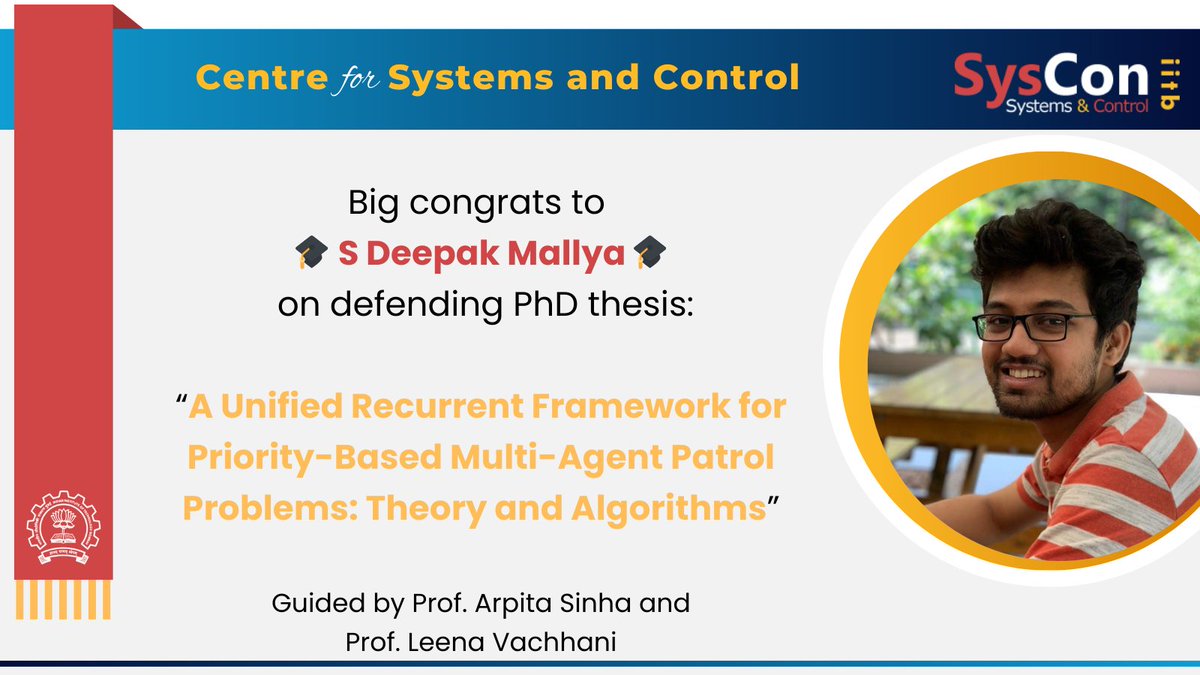 sysconiitb's tweet photo. Big congrats to S Deepak Mallya on defending his PhD thesis: "A Unified Recurrent Framework for Priority-Based Multi-Agent Patrol Problems: Theory and Algorithms" under the guidance of Prof. Arpita Sinha and Prof. Leena Vachhani https://t.co/57gSJ9gwZB