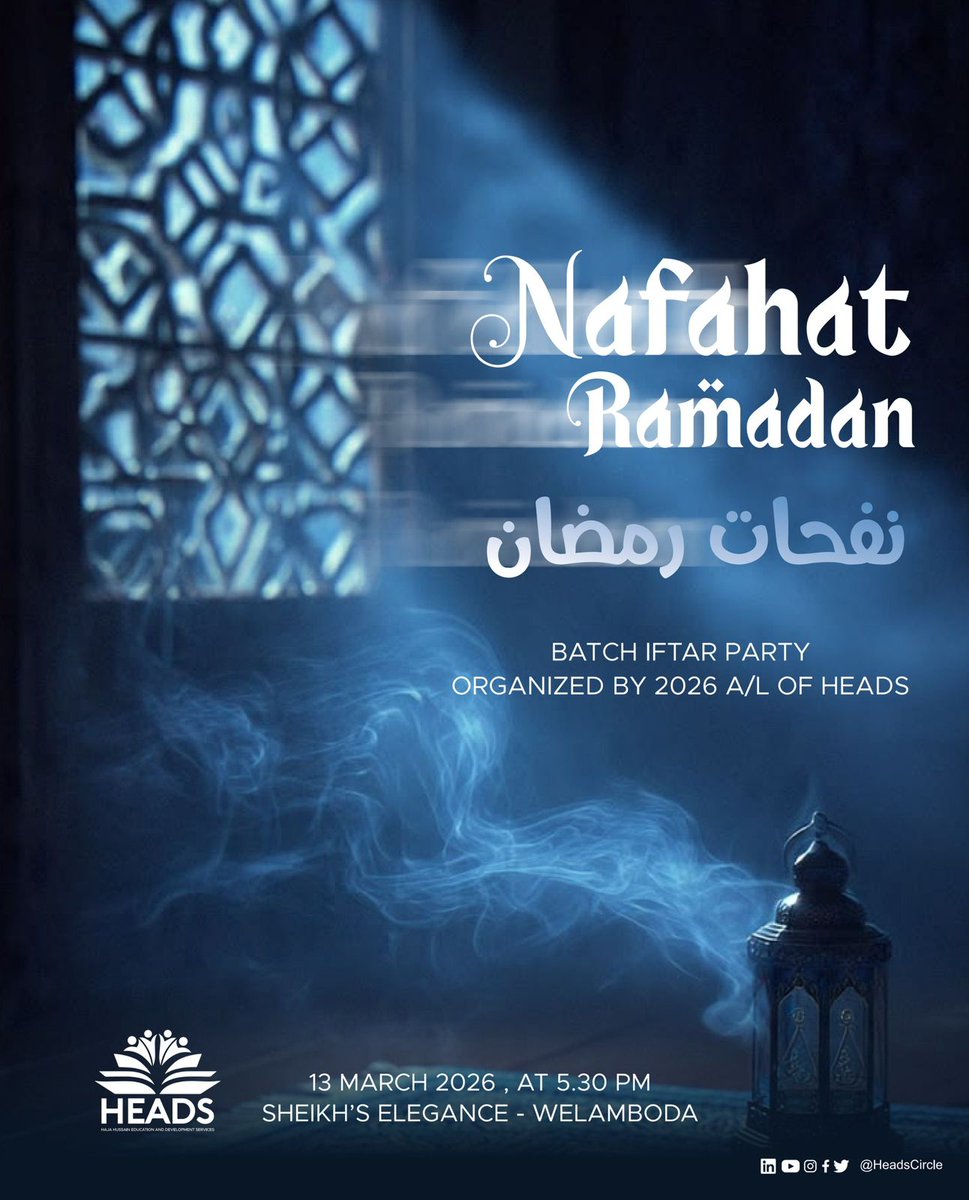 HeadsCircle's tweet photo. Nafahat Ramadan - ‘26

A soulful Batch Iftar Party organized by the 2026 A/L of HEADS, celebrating brotherhood, gratitude, and the blessings of this sacred month.

🗓 13 March 2026
⏰ 5:30 PM onwards
📍 Sheikh’s Elegance – Welamboda

Let’s break our fast together 
#NafahatRamadan https://t.co/kspFHBibpZ