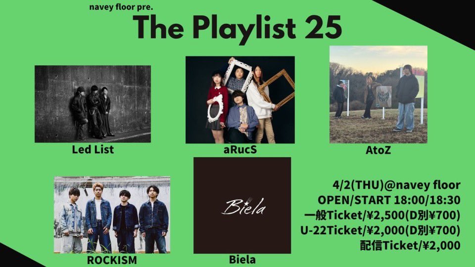 Biela___0's tweet photo. 【ライブ情報】
4/2(木)navey floor AKASAKA
navey floor pre.
『The Playlist 25』

出演：
Led List
aRucS
AtoZ
ROCKISM
Biela

一般チケット¥2,500(+1D¥700)
U-22チケット¥2,000(+1D¥700)
https://t.co/Fo4pNxwPiE

配信チケット¥2,000
https://t.co/0ntMGOUl05

OPEN/START 18:00/18:30 https://t.co/0QZyD96M4X