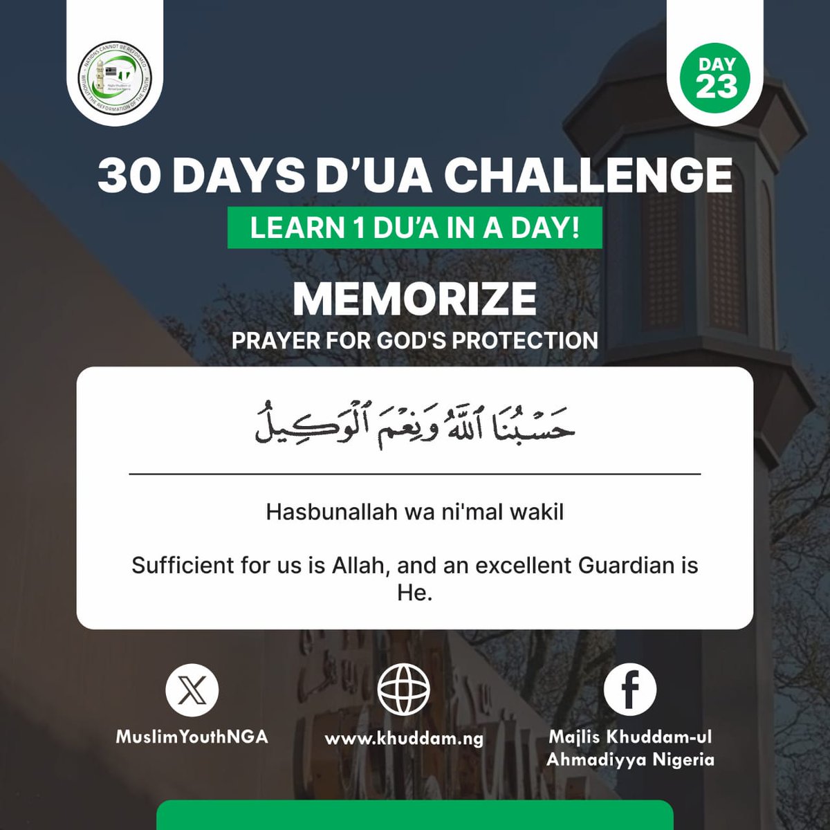 MuslimYouthNGA's tweet photo. 30 Days #DuaChallenge - Day 23
Memorize
Prayer for Godβs Protection
#MKAN #RamadanKareem https://t.co/Q4O8cuXzu3