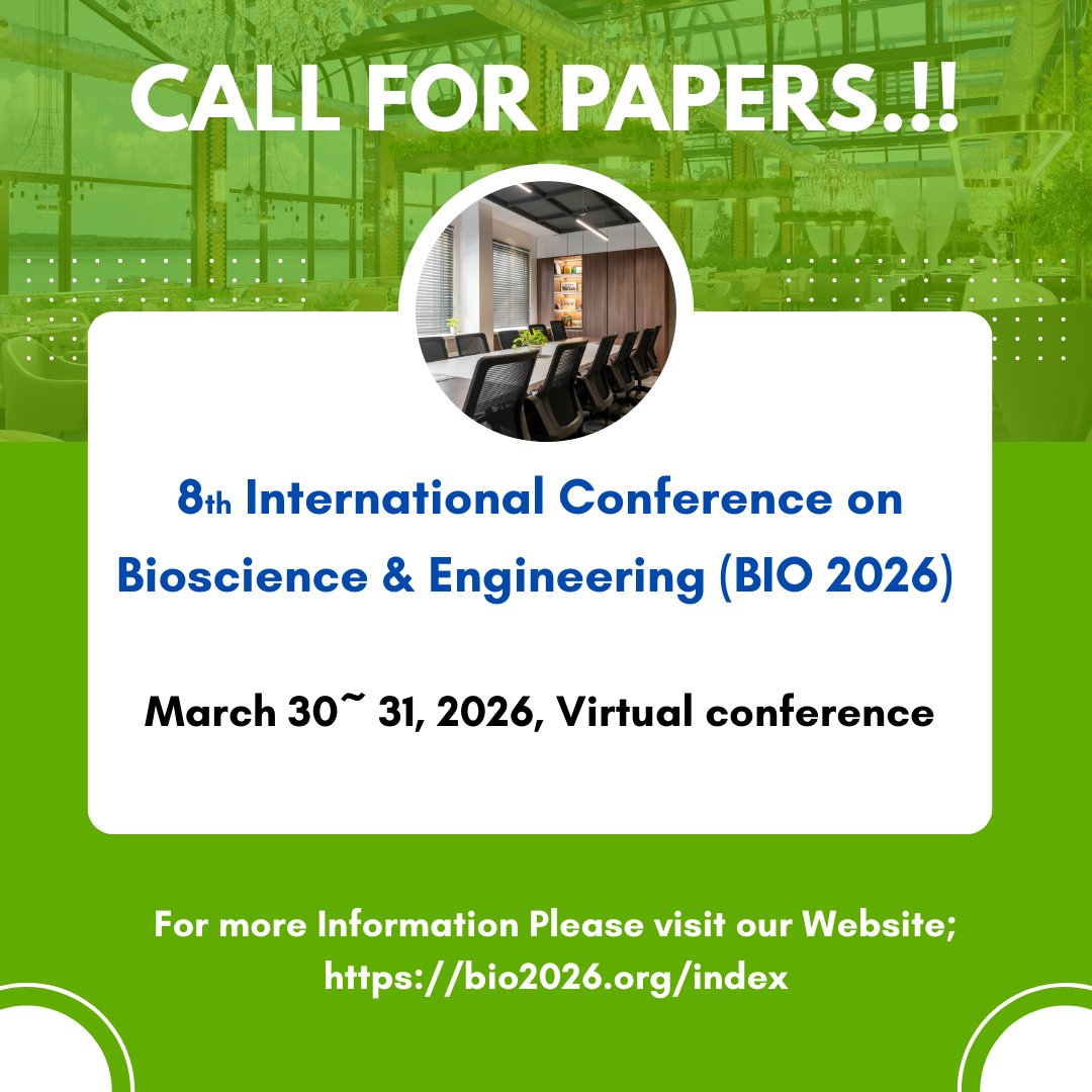 IJAB233791's tweet photo. 8th International Conference on Bioscience &amp; Engineering (BIO 2026)
March 30~ 31, 2026, Virtual conference

Webpage URL; https://t.co/Q4psZMT5XN

Submission Deadline:   March 14, 2026

Contact Us : bio@bio2026.org or bioconfer@yahoo.com

Academia URL; https://t.co/zI1tu819q4 https://t.co/MoYTyMQvyO