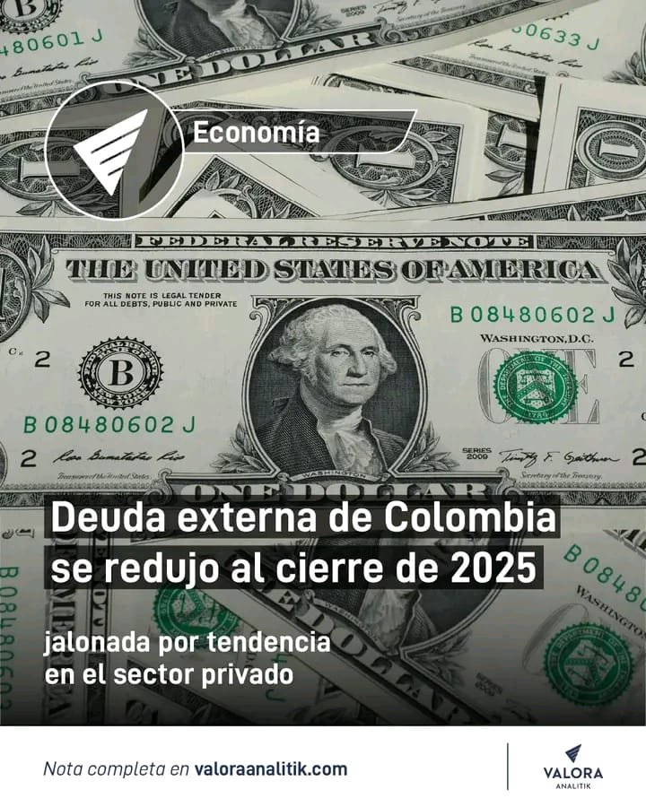 Redujimos la deuda externa de Colombia del 54,7% del PIB o total de la economía, al 53,4% en el año 2025.