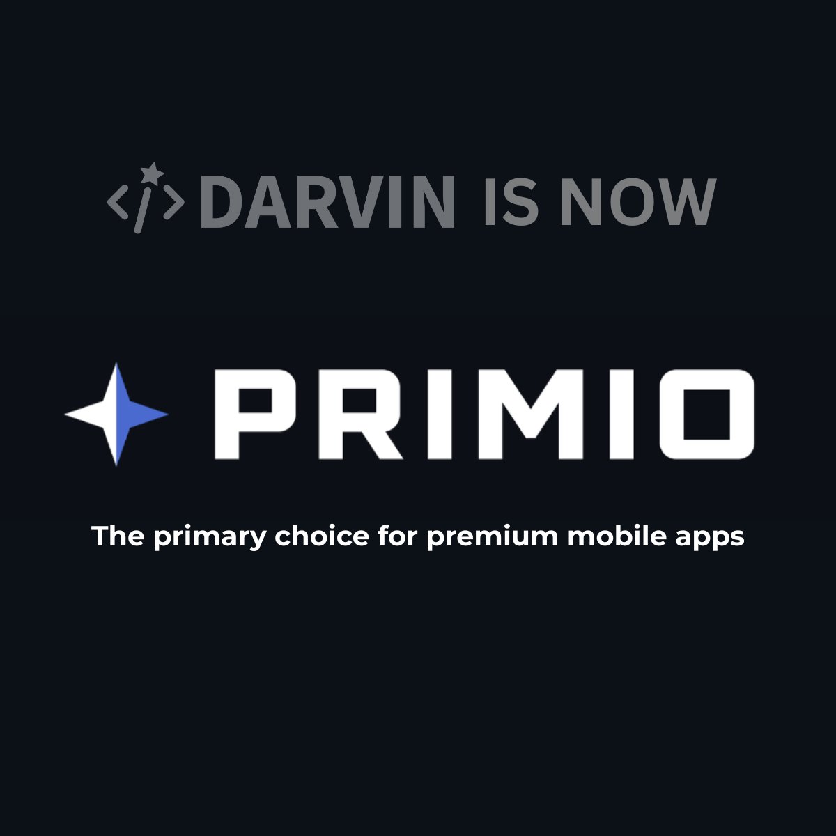 𝗗𝗮𝗿𝘃𝗶𝗻 𝗶𝘀 𝗻𝗼𝘄 𝗣𝗿𝗶𝗺𝗶𝗼.
Same mission. Stronger identity.

Primio comes from the idea of being first. First in quality. First in simplicity. The primary choice for building premium mobile apps with AI.

New name. Team of 4. Bigger ambition.
primio.dev