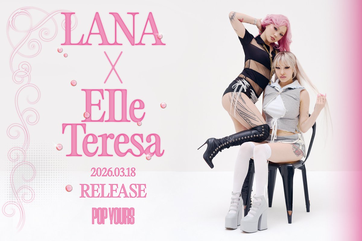 ✨️LANA × Elle Teresa✨️
2026.03.18 RELEASE💿️

<a href="/3pylanabby/">LANA</a> 
<a href="/ELLETERESA/">Elle Teresa</a> 

==============
LANA × Elle TeresaによるPOP YOURSオリジナル楽曲が3/18（水）にリリース。
このコラボレーションを記念して
明日3/13（金）にSHIBUYA109渋谷店 店頭イベントスペースにて1日限定イベントを開催💅
