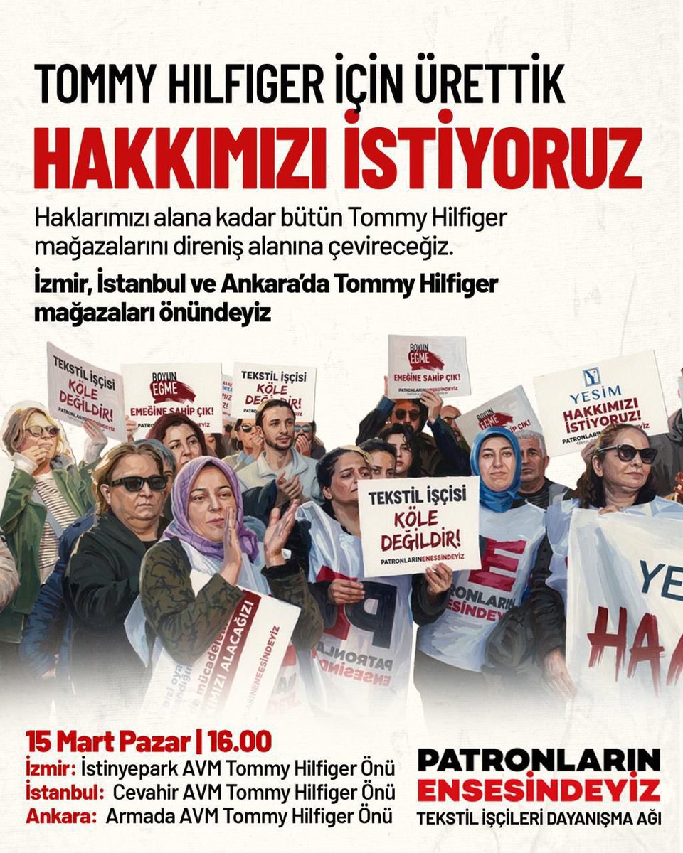 TOMMY HILFIGER İÇİN ÜRETTİK
HAKKIMIZI İSTİYORUZ

Haklarımızı alana kadar bütün Tommy Hilfiger mağazalarını direniş alanına çevireceğiz.

İzmir, istanbul ve Ankara'da Tommy Hilfiger mağazaları önündeyiz

🗓️15 Mart Pazar 16:00’da
📍İzmir l İstinyepark AVM Tommy Hilfiger
📍İstanbul