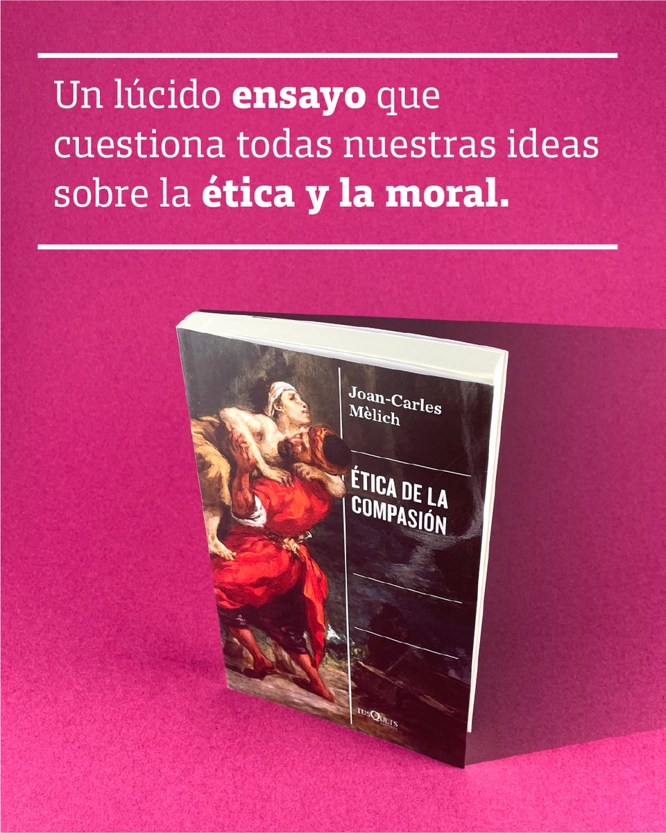 TusquetsEditor's tweet image. Joan-Carles Mèlich aborda en ‘Ética de la compasión’ una cuestión filosófica fundamental: ¿en qué consiste un comportamiento verdaderamente ético? Un apasionante ensayo que no puede faltar entre tus próximas lecturas.

#Ensayo  #Ética #novedadestusquets