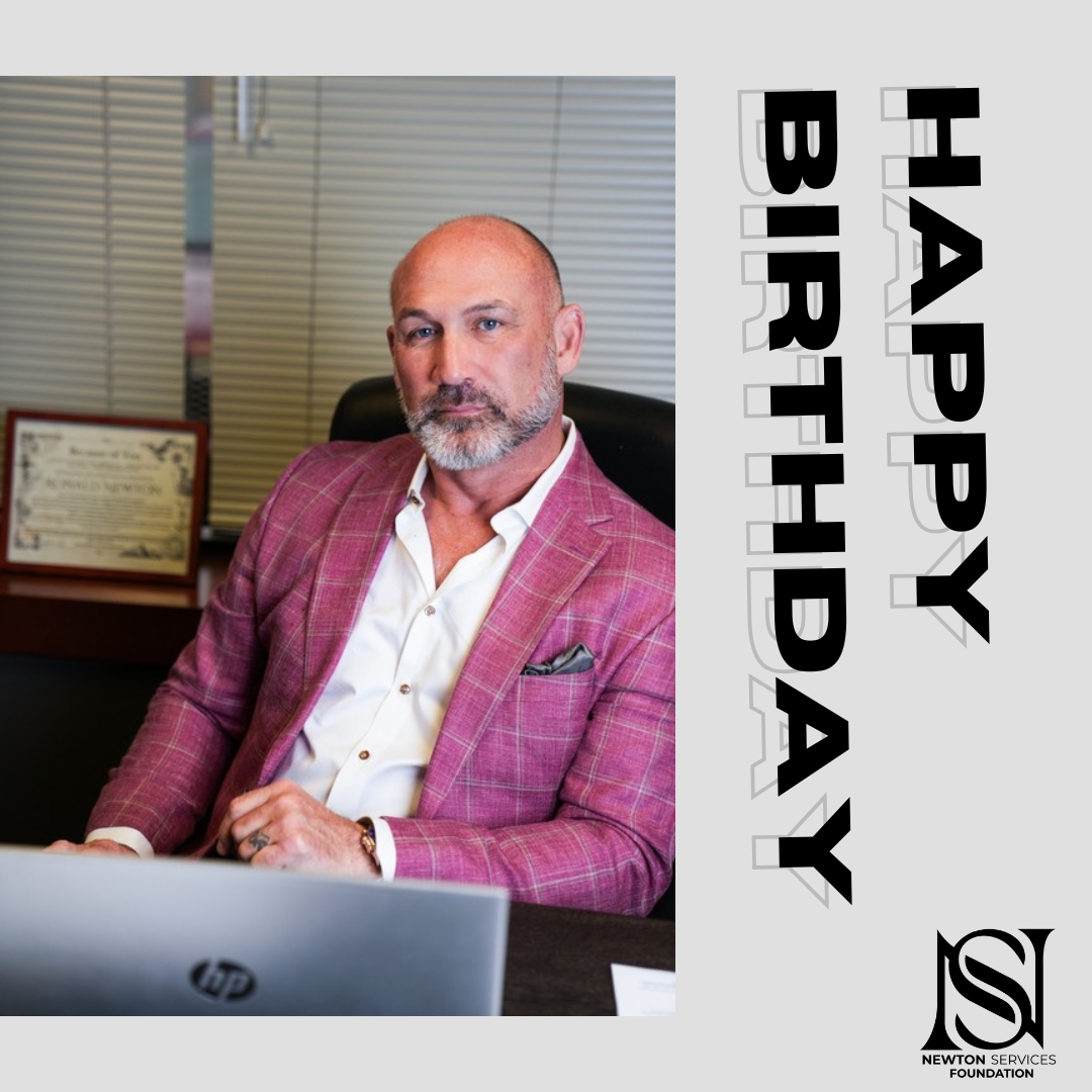 Happy Birthday, Ron Newton! Your drive, compassion, and vision inspire Newton Services Foundation and our community. Wishing you an amazing year ahead!