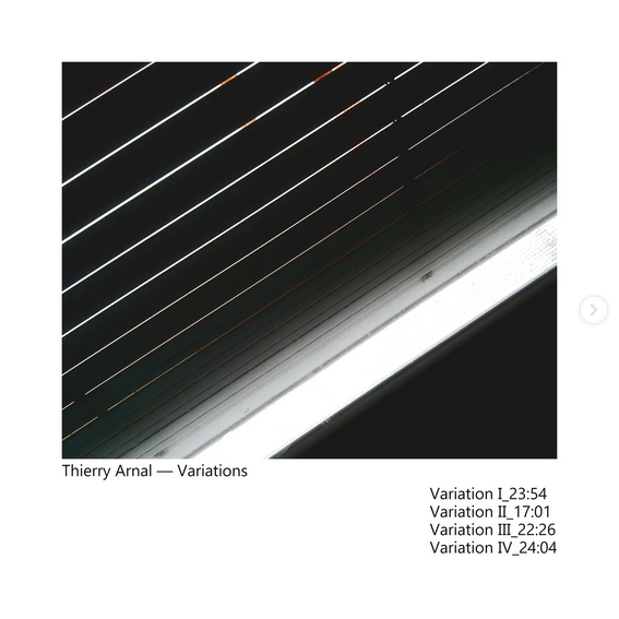 Thierry Arnal — Variations

Four long-form compositions conceived as immersive sonic environments

Recorded &amp; Produced By Thierry Arnal (2020/2026)
Artwork By Thierry Arnal (2026)

#soundart 
#noisemusic 
#noise 
#noiseambient 
#ambientnoise 
#dronemusic 
#experimentalmusic
