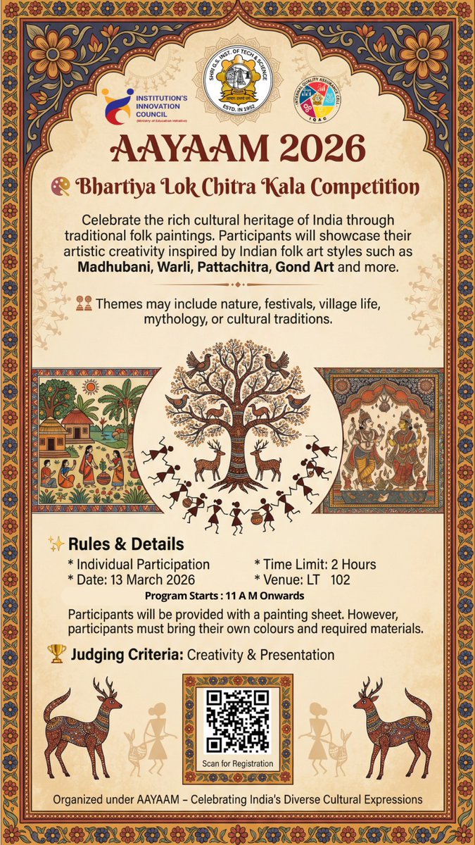 As part of AAYAAM 2026, the Bhartiya Lok Chitra Kala Competition invites students to showcase their creativity inspired by India’s rich folk painting styles such as Madhubani, Warli, Pattachitra &amp; Gond Art.

🗓 Date: 13 March
⏰ Time: 11:00 AM
📍 Venue: LT 102

#SGSITS #IIC