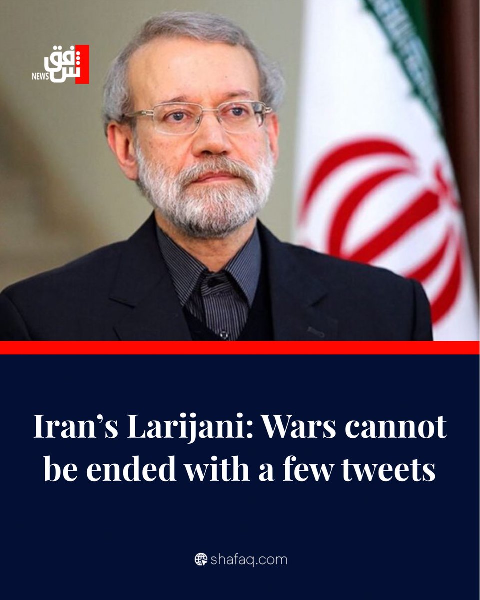 SHAFAQNEWSENG's tweet image. Iran’s #Larijani: Wars cannot be ended with a few #tweets
#shafaq_news