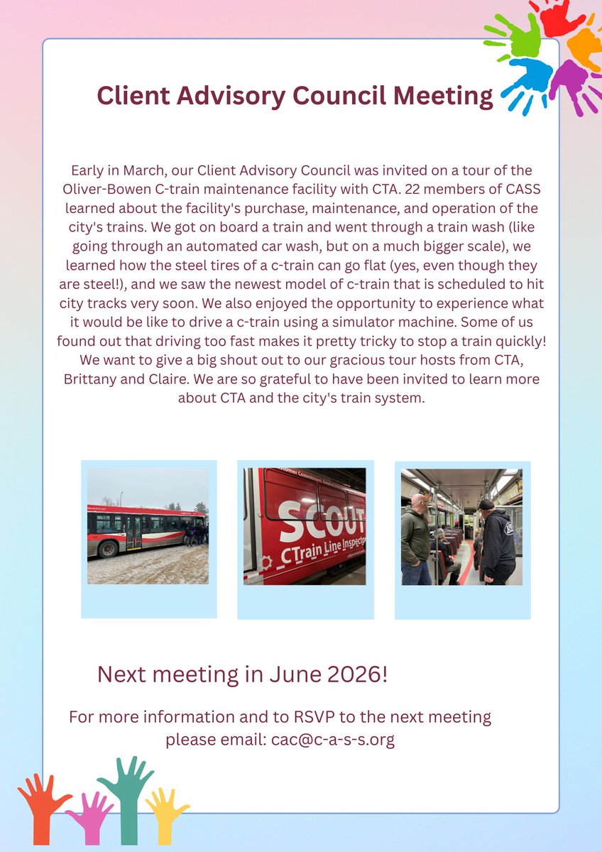 Our Client Advisory Council was invited on a tour of the Oliver-Bowen C-train maintenance facility with CTA. 22 members of CASS learned about the facility's purchase, maintenance, and operation of the city's trains.
#CASS #CTrain #TransitFacility #PublicTransit #TransitTour