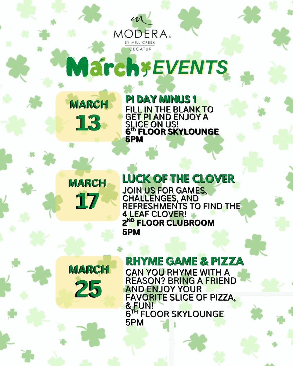 ModeraDecatur's tweet photo. The pot of gold is at Modera Decatur during this month of March 🍀 Take a look at what's in store:

March 13th: Pi Day -1 🥧

March 17th: Luck of the Clover🍀

March 25th: Rhyme Game &amp; Pizza🎤 🍕

Which one will you be attending? 👀 COMMENT BELOW

#events #moderadecatur... https://t.co/qcop3M9e6u