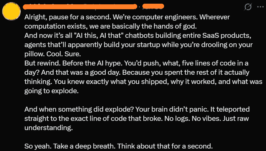 DragPlix's tweet photo. So let me get this straight.

You built your brand on AI, used AI to grow, and now you’re telling devs to slow down and “go back to thinking”?

That’s like selling calculators for years and then tweeting:
“Real mathematicians should do long division by hand.”

Bro used AI to climb the ladder and now wants to kick it away.

Cool story.