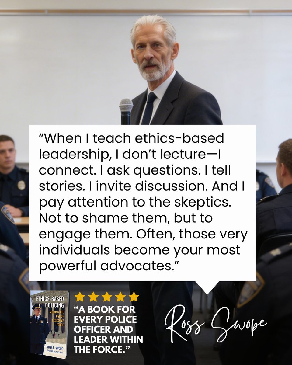 Not everyone wants to change. I’ve seen it firsthand. The moment you introduce ethics-based policing, someone in the room will roll their eyes, fold their arms, and think, “This won’t last.”

Winning those people over is the most important part of the job.

When I teach