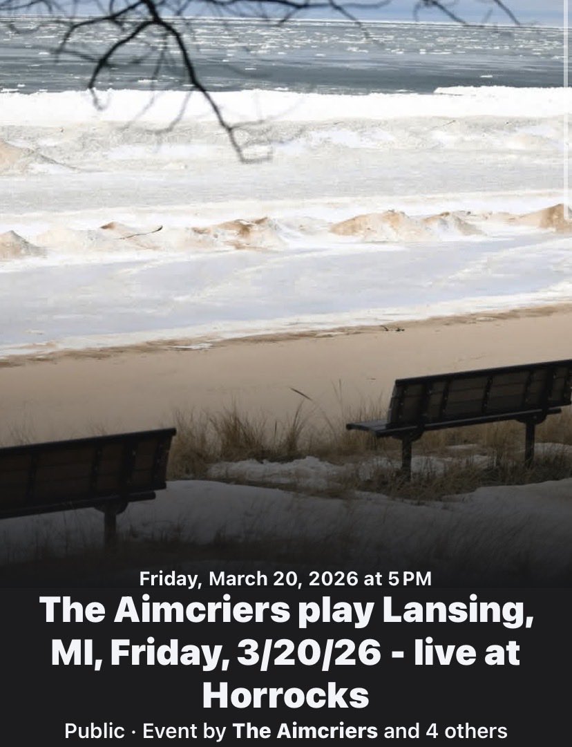 TheAimcriers's tweet photo. Friday, March 20th, 3/20/26, The Aimcriers will be at Horrocks in Lansing - music starts at 5pm https://t.co/ncY9hYv8zu