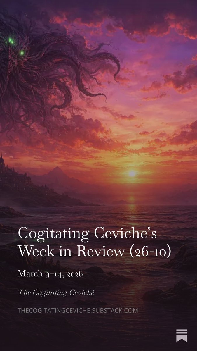 New this week at The Cogitating Ceviché: authority, culture, translation, amateurism, and a descent into Lovecraftian horror. Read the Week in Review here: thecogitatingceviche.substack.com/p/cogitating-c…
