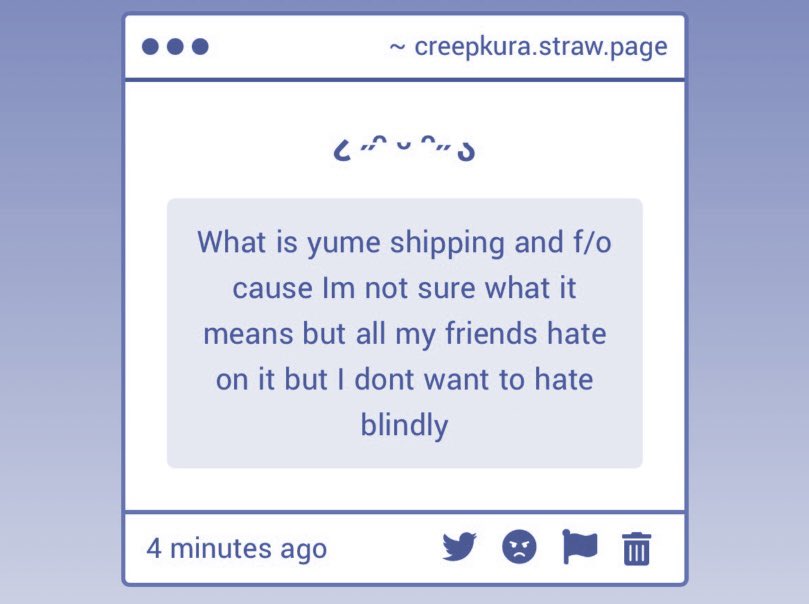 To put it simply, yumeshipping is to ship yourself or an oc with a fictional character (f/o = fictional other) But if you’re looking for a broader explanation, I suggest checking out the info thread made by <a href="/ViktorHowl/">Onceler's Secretary</a> 

creepkura.straw.page