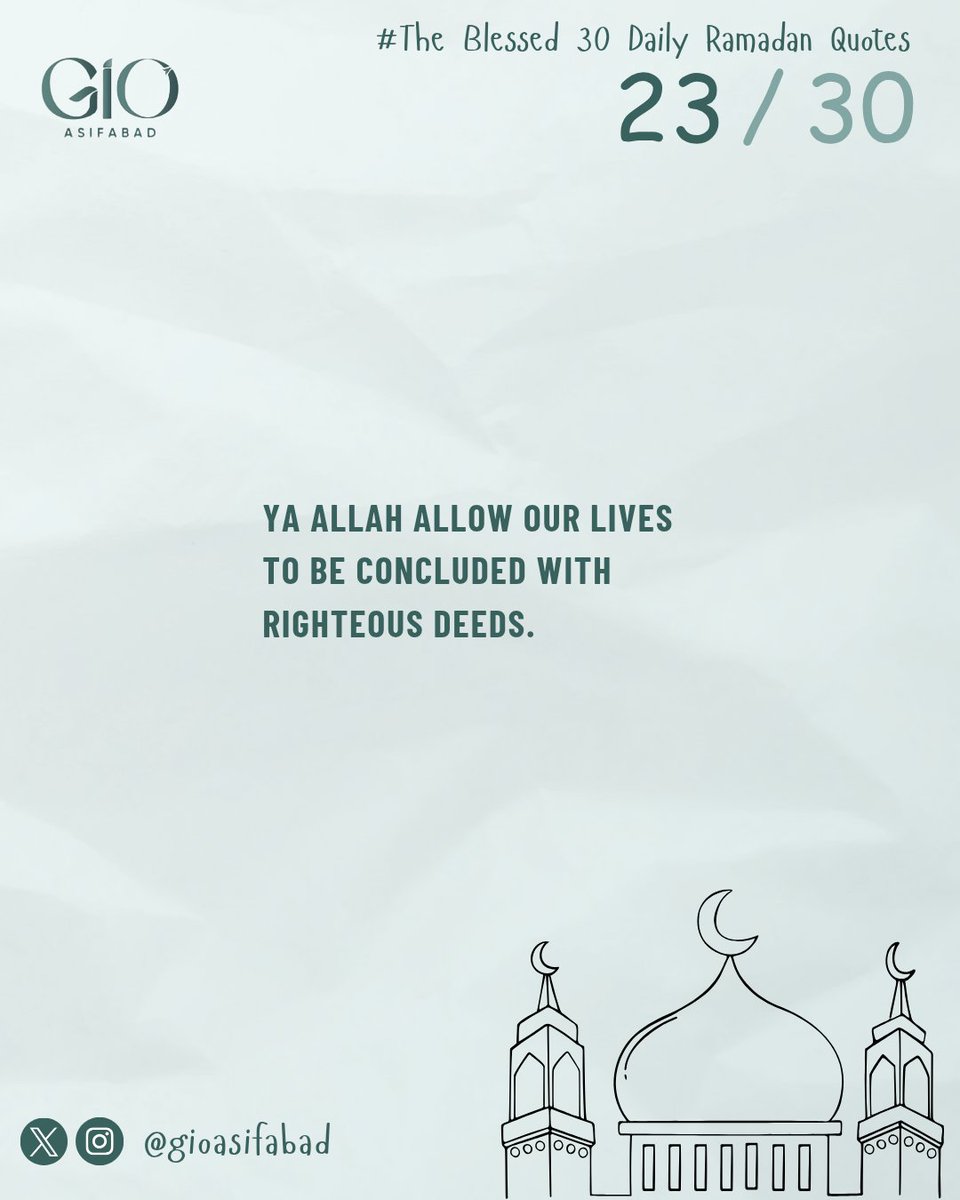 "Ya Allah, allow our lives to be concluded with righteous deeds." 🤲