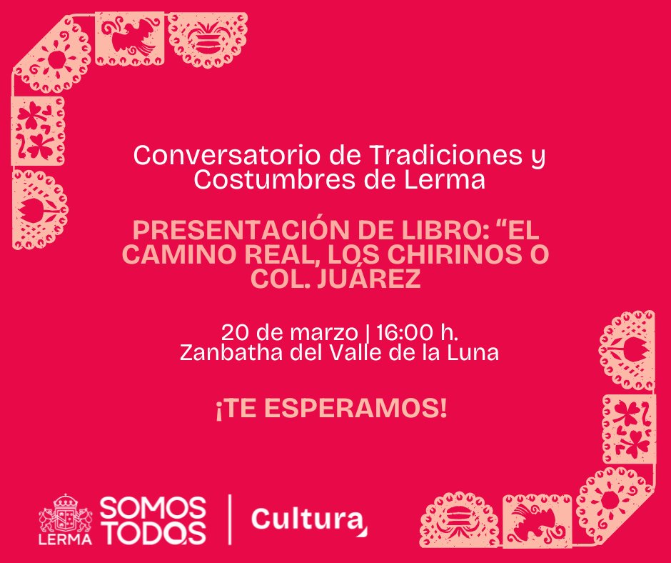 Te invitamos a la presentación del libro El Camino Real: “Los Chirinos o Col. Juárez” 📚
Un espacio para conocer parte de la historia y las raíces de nuestra comunidad.
¡Acompáñanos y sé parte de este encuentro con la memoria y la cultura!

#LermaSomosTodos
#Evento