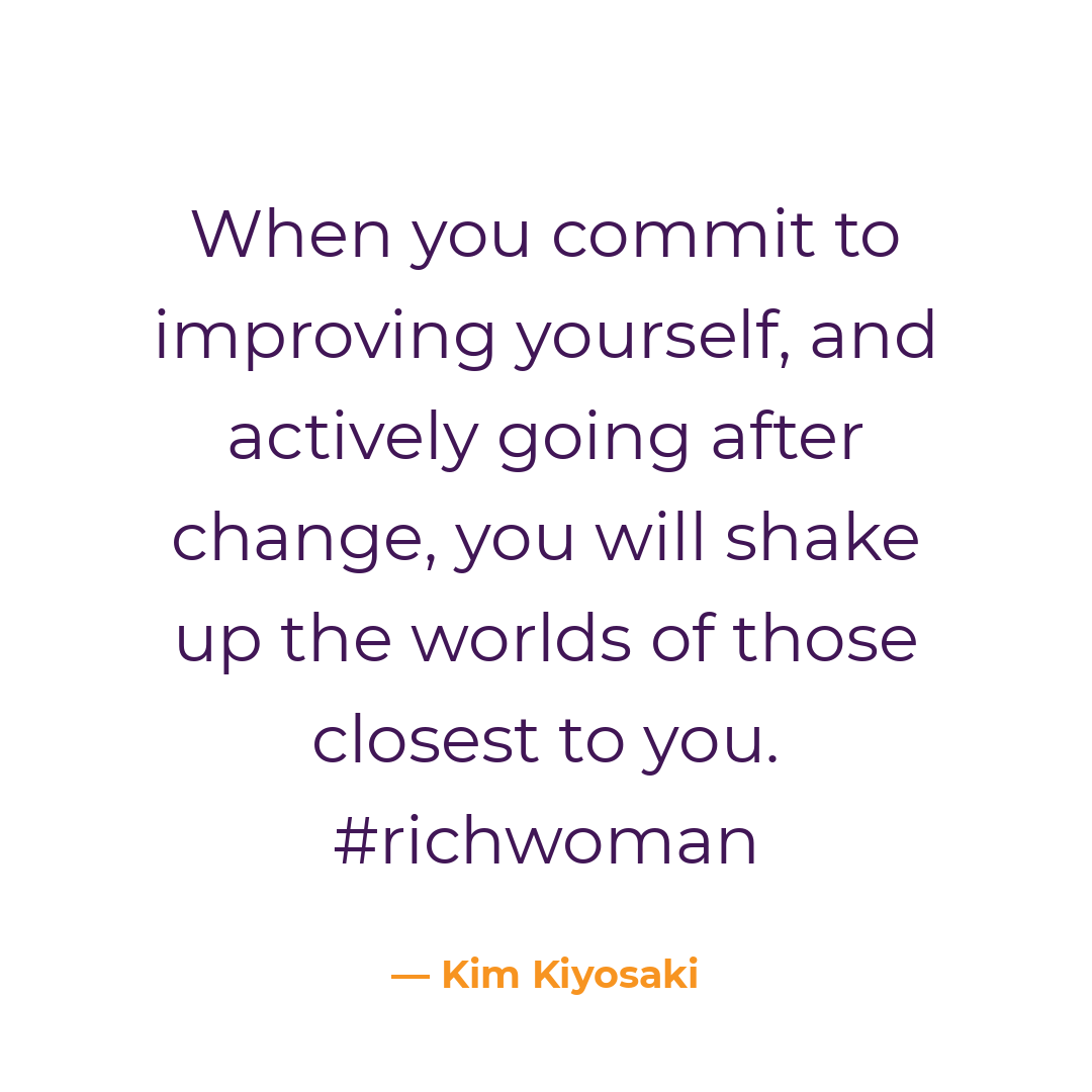 kimkiyosaki's tweet photo. When you commit to improving yourself, and actively going after change, you will shake up the worlds of those closest to you. #richwoman https://t.co/F3uFhCA1b2