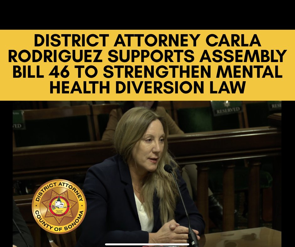 SonomaCoDA's tweet photo. Sonoma County District Attorney Carla Rodriguez today announced support for Assembly Bill 46 (Nguyen), legislation that would give courts greater discretion to consider public safety when deciding whether a defendant should receive mental health diversion. https://t.co/kezKs54igv
