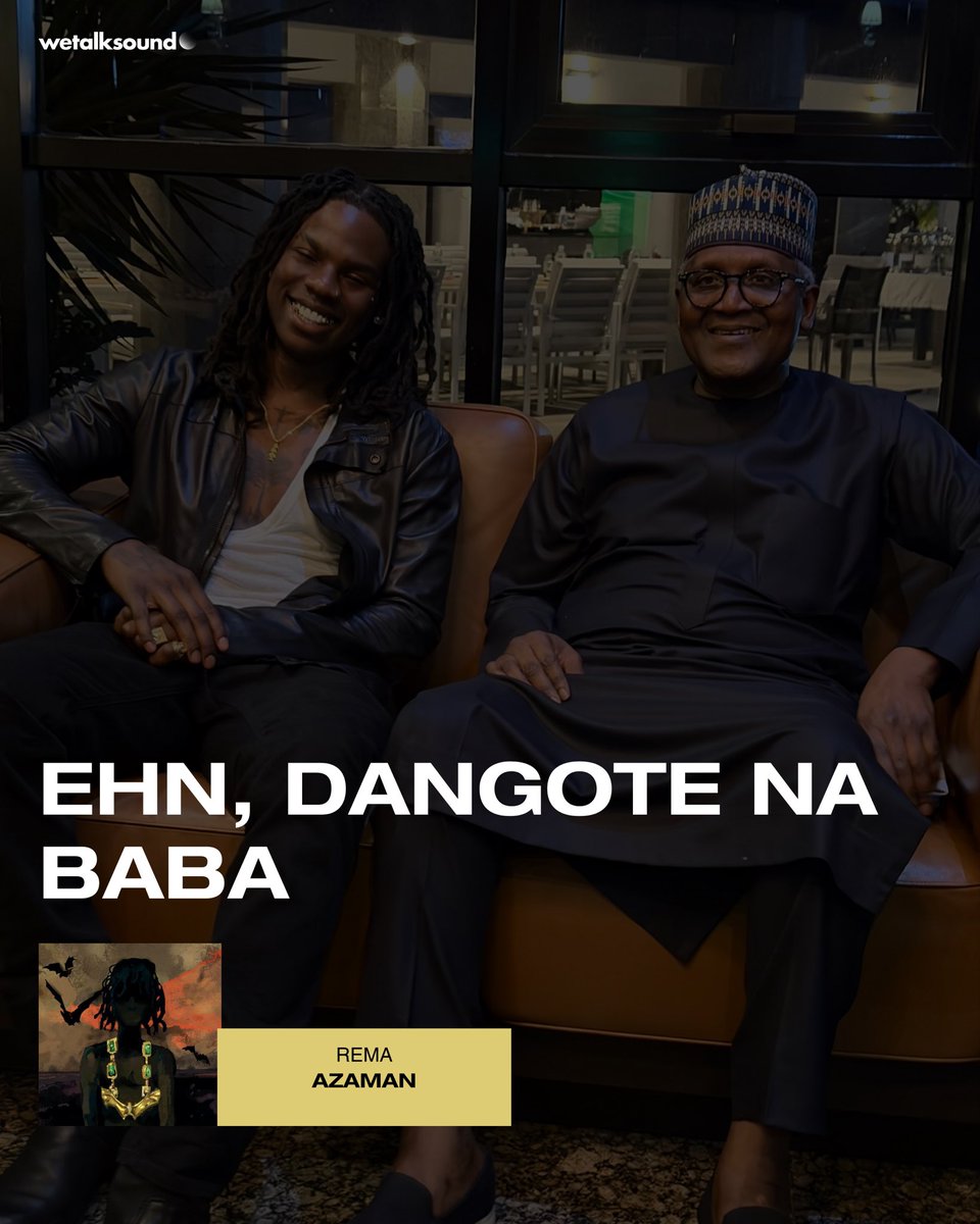 wetalksound's tweet photo. “Ehn, Dangote na Baba”

- Rema (2024) https://t.co/dksY22dEMC