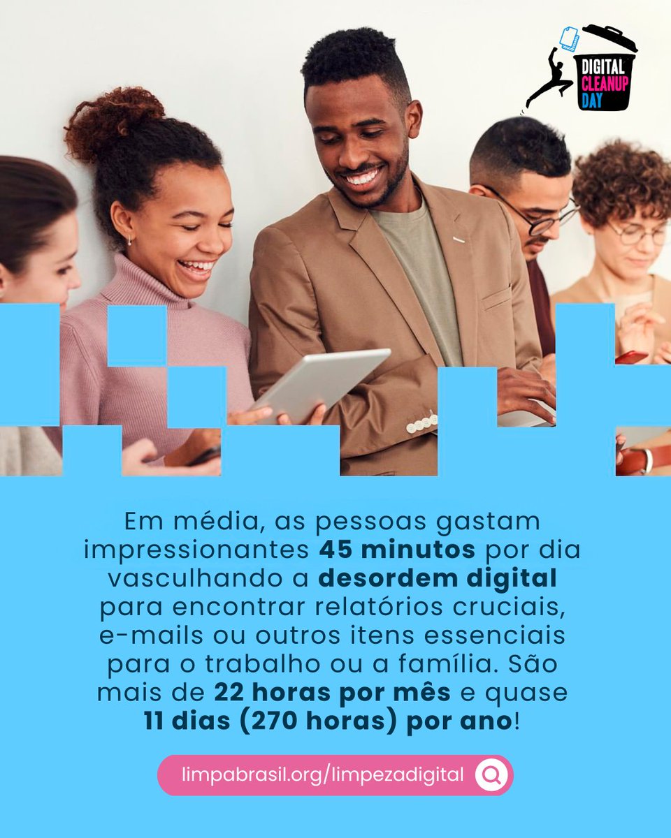 Você sabia que a bagunça no seu celular e PC te rouba 11 DIAS por ano? 😱

Perdemos quase 45 min/dia procurando arquivos e e-mails perdidos. Limpar o lixo digital economiza seu tempo, seu dinheiro e ainda ajuda o planeta. 🌍

Bora faxinar? Saiba como: limpabrasil.org/limpezadigital