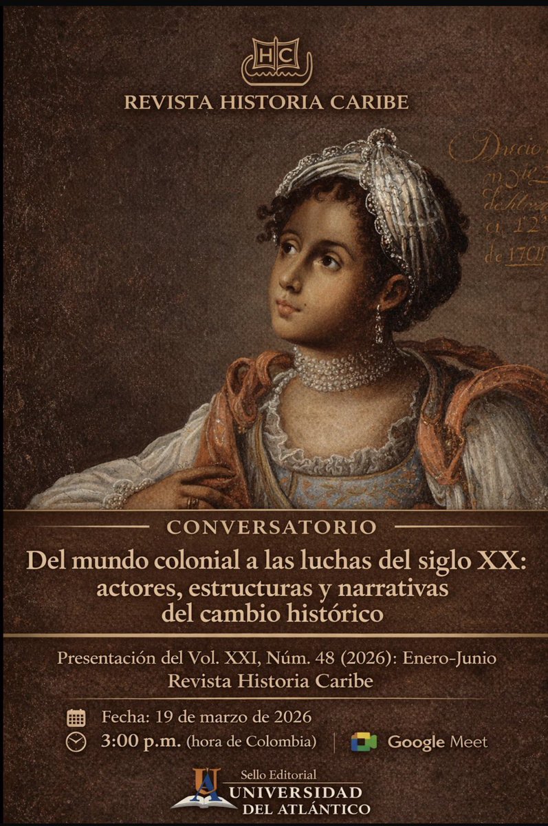 historiacaribe's tweet photo. 📢 Invitación al Conversatorio:
“Del mundo colonial a las luchas del siglo XX: actores, estructuras y narrativas del cambio histórico”
Presentación del Vol. 21, Núm. 48 (2026-1)– Revista Historia Caribe
Conversan:
• Luis Alfonso Alarcón Meneses – Editor Revista Historia Caribe
• Hugo Castro Valdebenito (autor del número) – Universidad San Sebastián
• Hernán Maximiliano Venegas Delgado (autor del número) – Universidad Autónoma de Coahuila
📅 19 de marzo de 2026
🕒 3:00 p.m. (Colombia)
💻 Google Meet
🔗 https://t.co/8JoYXOqIkV
📖 Te invitamos a leer el número completo en el siguiente link:
https://t.co/vOWRwwXGXr