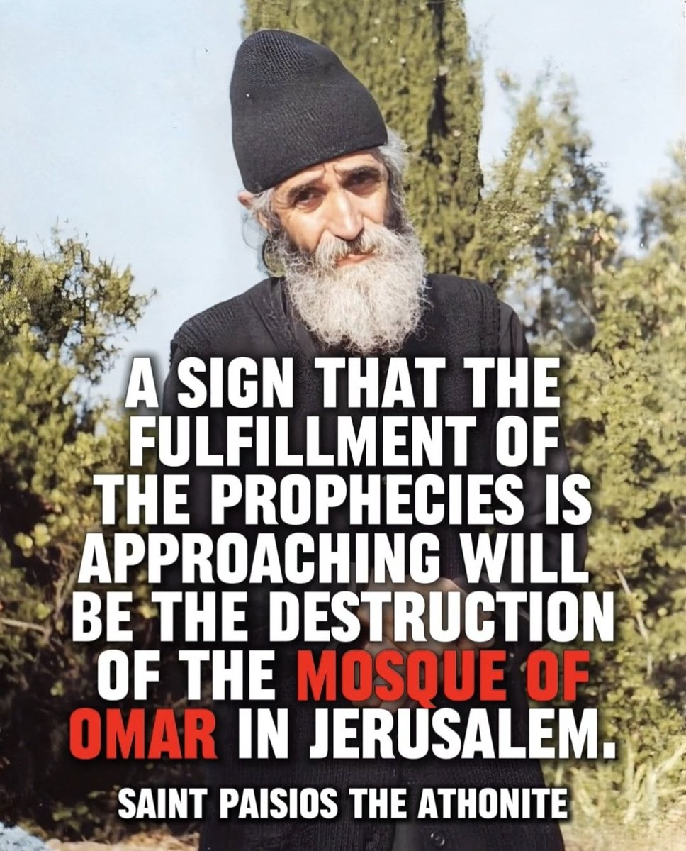 A sign that the fulfillment of the prophecies is approaching will be the destruction of the Mosque of Omar in Jerusalem.

— Saint Paisios the Athonite