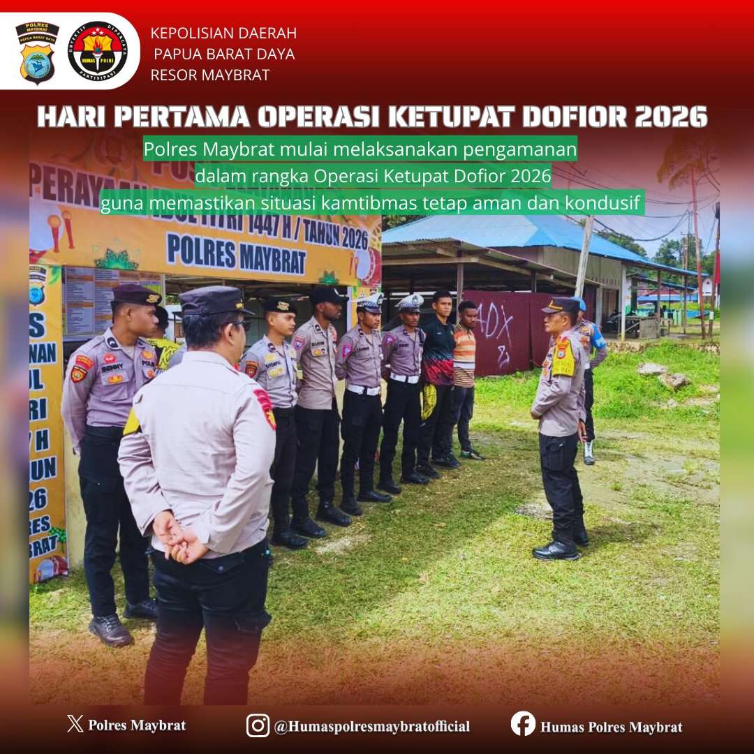 MaybratPolres's tweet photo. Hari Pertama Operasi Ketupat Dofior 2026 

Polres Maybrat mulai melaksanakan pengamanan dalam rangka Operasi Ketupat Dofior 2026 guna memastikan situasi kamtibmas tetap aman dan kondusif selama bulan suci Ramadhan hingga perayaan Hari Raya Idul Fitri 1447 H. https://t.co/xsgOMIWhd2