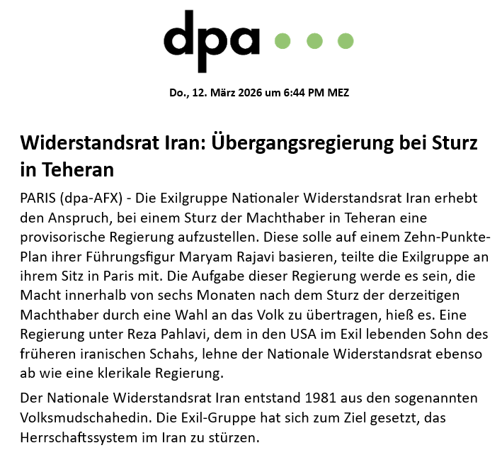 Widerstandsrat #Iran: Übergangsregierung bei Sturz in Teheran
PARIS (dpa-AFX) - Die Exilgruppe Nationaler Widerstandsrat Iran erhebt den Anspruch, bei einem Sturz der Machthaber in Teheran eine provisorische Regierung aufzustellen. Diese solle auf einem Zehn-Punkte-Plan ihrer