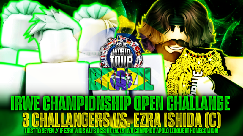 #IRWEWorldTour BRAZIL // FRIDAY at 6:30PM EST

IRWE CHAMPIONSHIP Open Challenges

<a href="/EzraRoWrestling/">ezra</a> must defend the IRWE Championship against 3 OPEN challengers. If he survives, he faces #ApoloLeague for the IWU Championship at #IRWEHomecoming1.

#IRWE2026