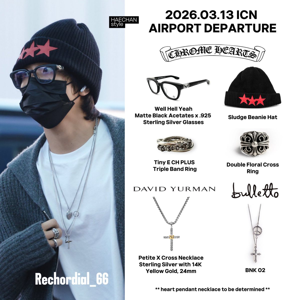 HaechanStyle's tweet photo. 260313 #HAECHAN #해찬 AIRPORT FASHION

🏷️ CHROME HEARTS
-Sludge Beanie Hat
-Well Hell Yeah Matte Black Acetates x .925 Sterling Silver
-Double Floral Cross Ring
-Tiny E CH PLUS Triple Band Ring

🏷️ DAVID YURMAN
-Petite x Cross Necklace Sterling Silver

🏷️ 불레또 BULLETO
-BNK 02 https://t.co/PHlTHQuPDI