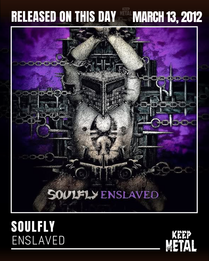KeepMetal's tweet photo. On March 13, 2012. Soulfly released their eighth studio album "Enslaved". #KeepMetal https://t.co/3lO1uF1CaG