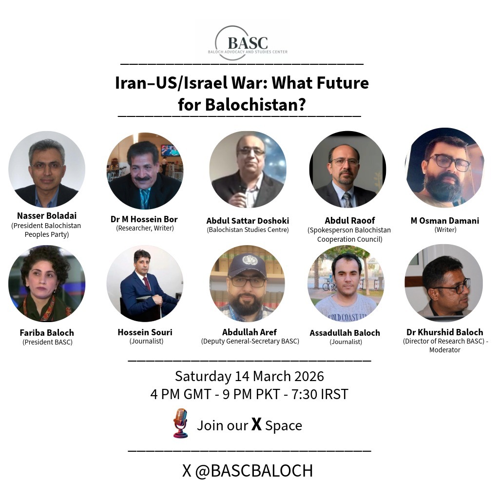 🎙 Join our X Space tomorrow as we hear insights from Baloch political activists, researchers, writers, and journalists on the Iran–US/Israel war and its impact on #Balochistan.
📅 Saturday, 14 March 2026
🕓 4 PM GMT | 9 PM PKT | 7:30 PM IRST
Speakers:
Nasser Boladai
