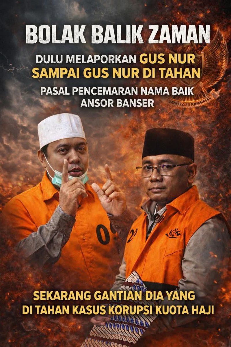 Masi ingat siapa melaporkan gus nur!? 

ANSOR BANSER kata nya paling NKRI  lawan KORUPSI. 

gus nur yang dipenjara karna kritisi terhadap rezim  jokowi (IJAZAH PALSU) 

yaqut penjilat rezim jokowi  ke tangkep KPK maling duit jamaah haji.