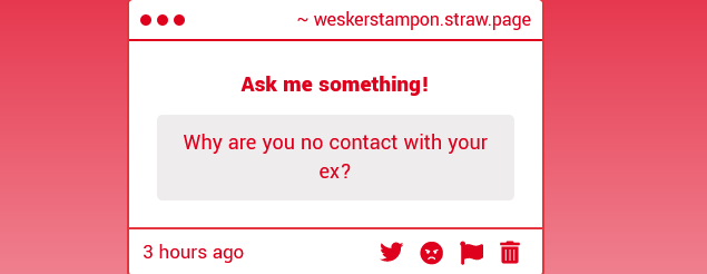 it was a very bad breakup. i chose to go no contact